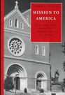 Mission to America A History of Saint Vincent Archabbey the First Benedictine Monastery in the United States