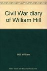 Civil War diary of William Hill