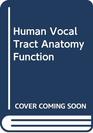 Human Vocal Tract Anatomy Function