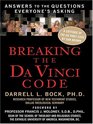 Breaking the Da Vinci Code Answers to the Questions Everyone's Asking