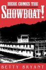 Here Comes The Showboat