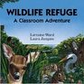 Wildlife Refuge A Classroom Adventure