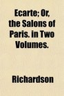cart Or the Salons of Paris in Two Volumes