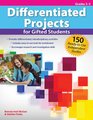 Differentiated Projects for Gifted Students 150 ReadytoUse Independent Studies