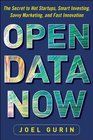 Open Data Now The Secret to Hot Startups Smart Investing Savvy Marketing and Fast Innovation