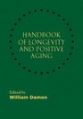 Handbook of Longevity and Positive Aging