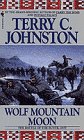 Wolf Mountain Moon: The Battle of the Butte, 1877 (Plainsmen, Bk 12)