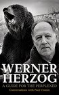 Werner Herzog: A Guide for the Perplexed: Conversations with Paul Cronin
