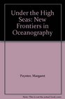 Under the High Seas New Frontiers in Oceanography