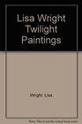 Lisa Wright Twilight Paintings
