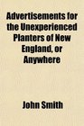 Advertisements for the Unexperienced Planters of New England or Anywhere