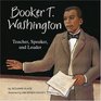 Booker T Washington Teacher Speaker and Leader
