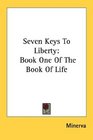 Seven Keys To Liberty Book One Of The Book Of Life