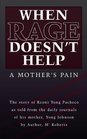 When Rage Doesn't Help A Mother's Pain