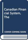 The Canadian Financial System