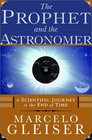 The Prophet and the Astronomer A Scientific Journey to the End of Time