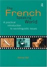 The FrenchSpeaking World A Practical Introduction to Sociolinguistic Issues