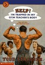 Help!: I'm Trapped in My Gym Teacher's Body