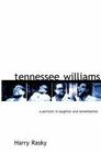 Tennessee Williams A Portrait in Laughter and Lamentation