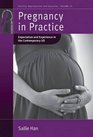 Pregnancy in Practice Expectation and Experience in the Contemporary Us