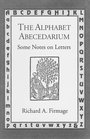 The Alphabet Abecedarium Some Notes on Letters