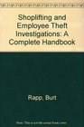 Shoplifting and Employee Theft Investigations A Complete Handbook