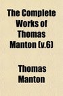 The Complete Works of Thomas Manton