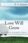 Love Will Grow A Pride and Prejudice Story