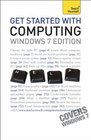 Get Started with Computing Windows 7 Edition A Teach Yourself Guide
