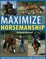 Maximize Your Horsemanship Find the Excellence in You and Your Horse
