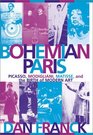 Bohemian Paris Picasso Modigliani Matisse and the Birth of Modern Art