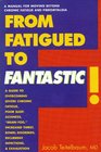 From Fatigued to Fantastic A Manual for Moving Beyond Chronic Fatigue  Fibromyalgia