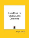 Hanukkah Its Origins And Ceremony