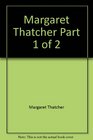 Margaret Thatcher Part 1 of 2