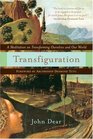 Transfiguration A Meditation on Transforming Ourselves and Our World