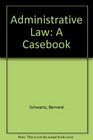 Administrative Law A Casebook