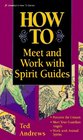 How to Meet and Work With Spirit Guides