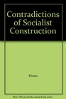 Contradictions of Socialist Construction