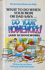 What to Do When Your Mom or Dad Says..."Do Your Homework!" (And Schoolwork)