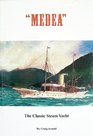 Medea The Classic Steam Yacht