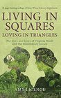 Living in Squares Loving in Triangles The Lives and Loves of Viginia Woolf and the Bloomsbury Group