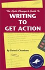 The Agile Manager's Guide to Writing to Get Action
