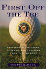 First Off the Tee Presidential Hackers Duffers and Cheaters from Taft to Bush