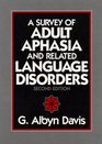 A Survey of Adult Aphasia and Related Language Disorders