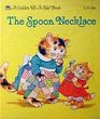 The Spoon Necklace (Golden Tell-A-Tale Book)
