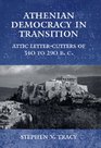 Athenian Democracy in Transition Attic LetterCutters of 340 to 290 BC