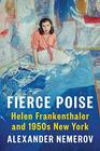 Fierce Poise Helen Frankenthaler and 1950s New York