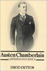 Austen Chamberlain Gentleman in Politics