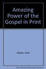 Amazing Power of the Gospel in Print