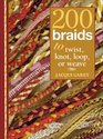 200 Braids to Twist, Knot, Loop, or Weave
